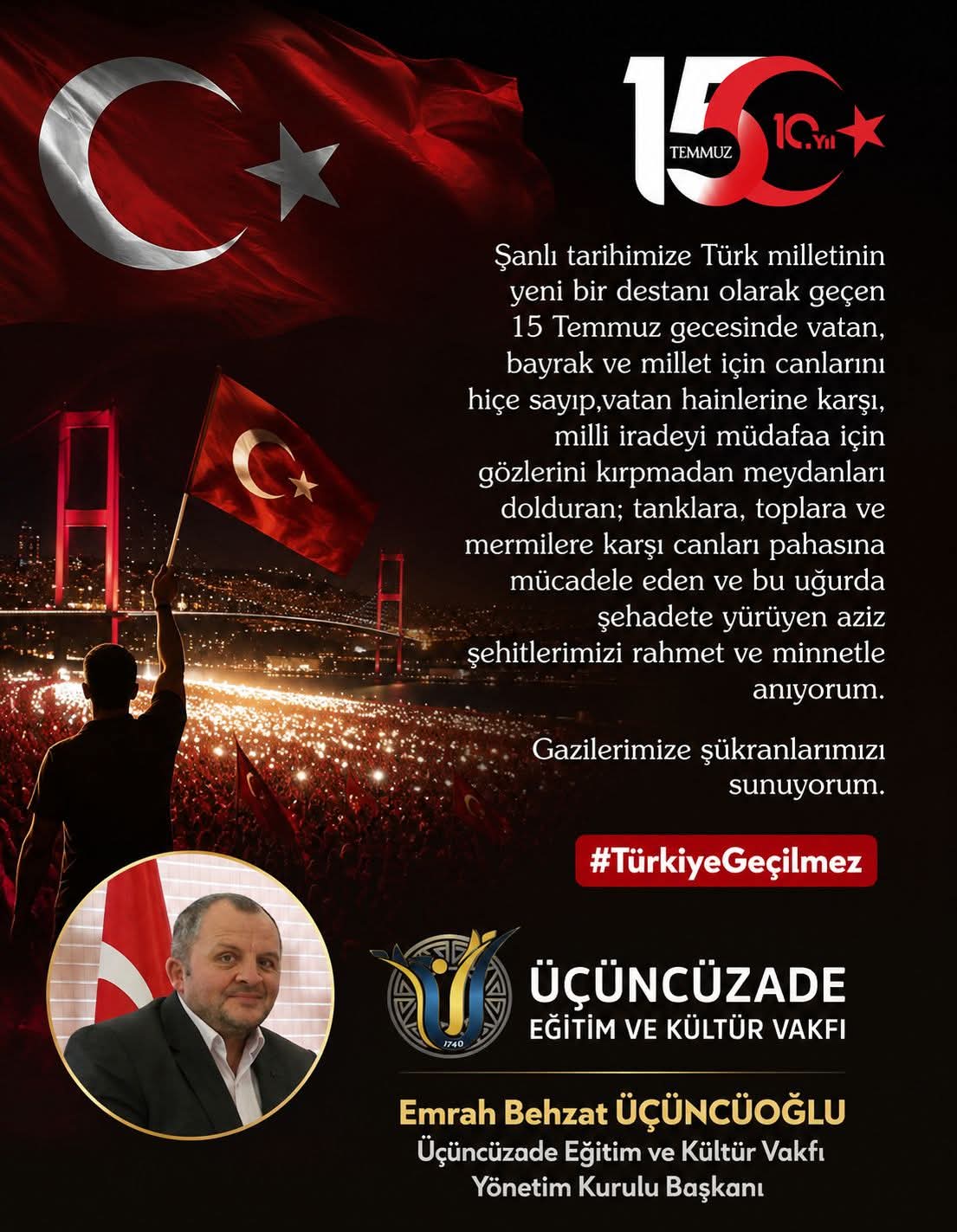 VAKIF BAŞKANIMIZ EMRAH BEHZAT ÜÇÜNCÜOĞLU’NUN 15 TEMMUZ DEMOKRASİ VE MİLLİ BİRLİK GÜNÜ MESAJI
